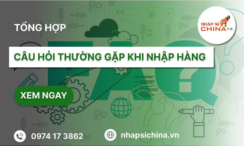 Một số câu hỏi thường gặp khi nhập và vận chuyển hàng trung quốc