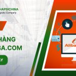 Hướng dẫn chi tiết nhập hàng Alibaba nhanh chóng, tiết kiệm