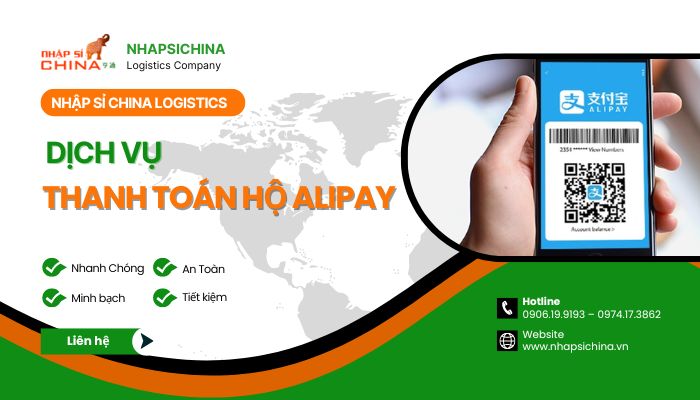 Dịch vụ thanh toán hộ Alipay giá rẻ tại Nhập Sỉ China Logistics