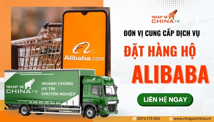 Oder hàng Alibaba nhanh chóng, an toàn tại Nhập Sỉ China