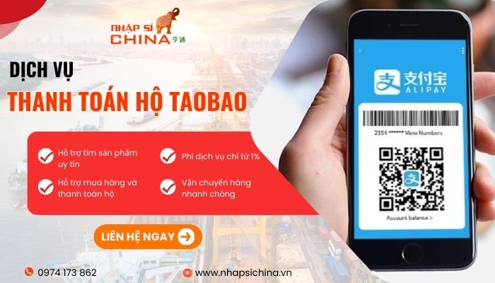 Nhập sỉ China - Công ty cung cấp dịch vụ thanh toán hộ Taobao