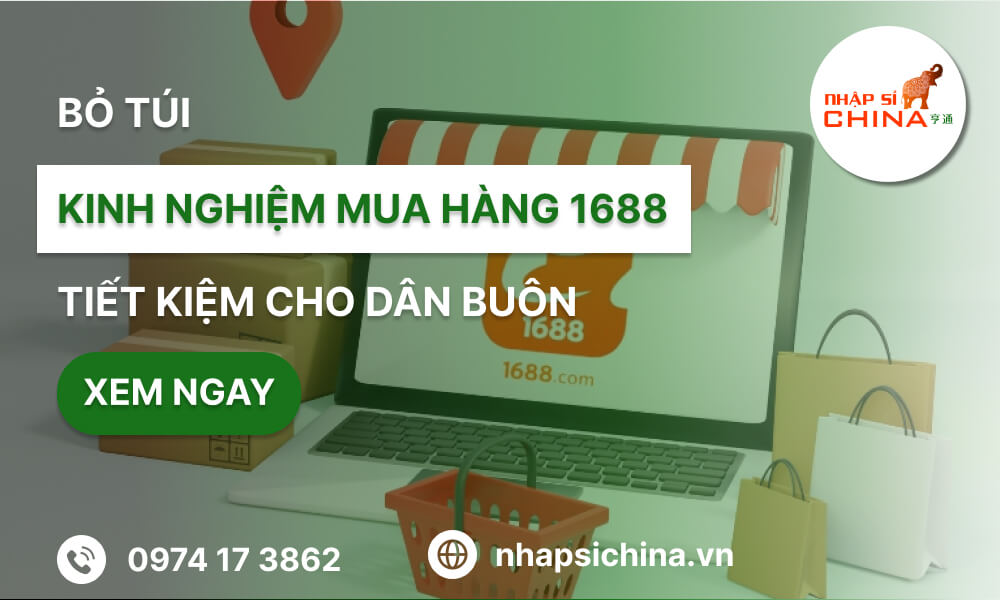 Kinh nghiệm đặt hàng 1688 bạn nên bỏ túi