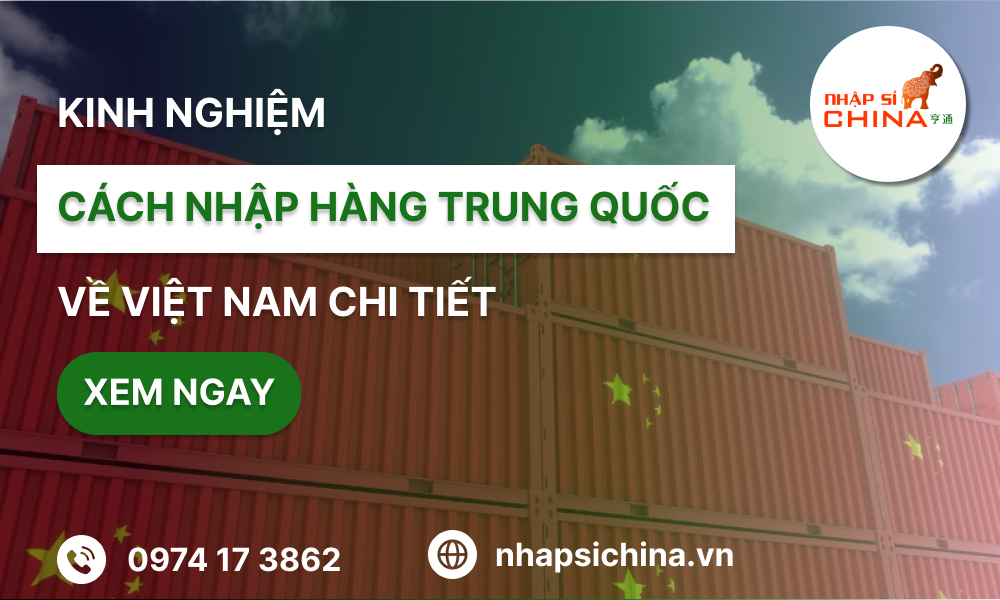 Cách nhập hàng Trung Quốc giá tận gốc uy tín