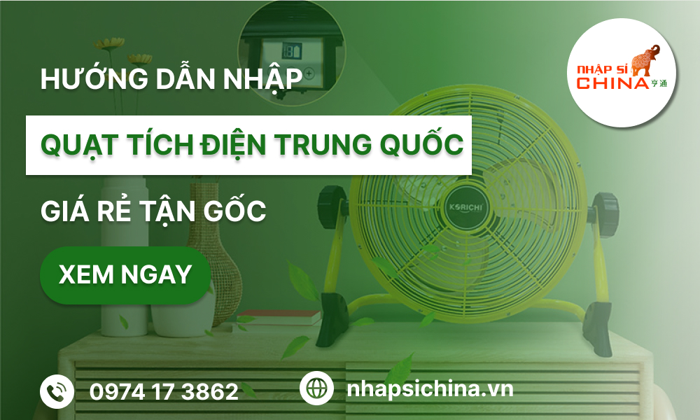 Hướng dẫn nhập hàng quạt tích điên Trung Quốc giá rẻ