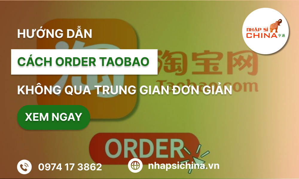 Hướng dẫn cách tự order taobao không qua trung gian