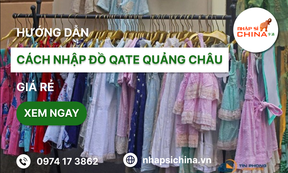 Hướng dẫn nhập sỉ đồ Qate đơn giản