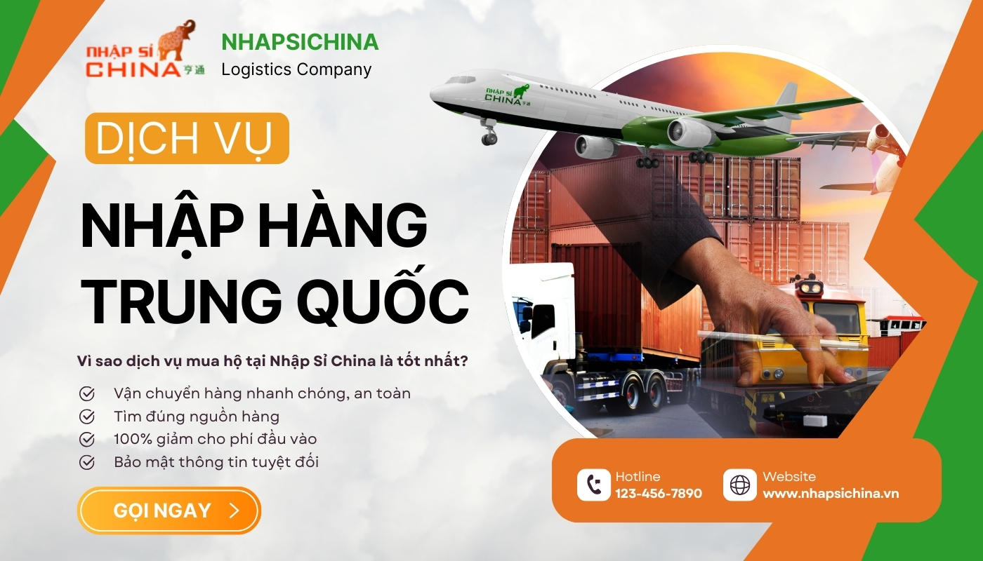 Nhập Sỉ China - Đơn Vị Nhập Hàng Trung Quốc Uy Tín