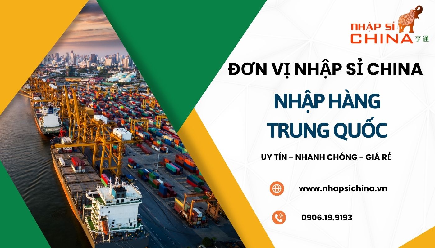 Đơn vị nhập hàng Trung Quốc uy tín