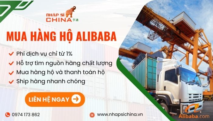 Nhập sỉ China chuyên cung cấp dịch vụ mua hàng hộ Alibaba uy tín