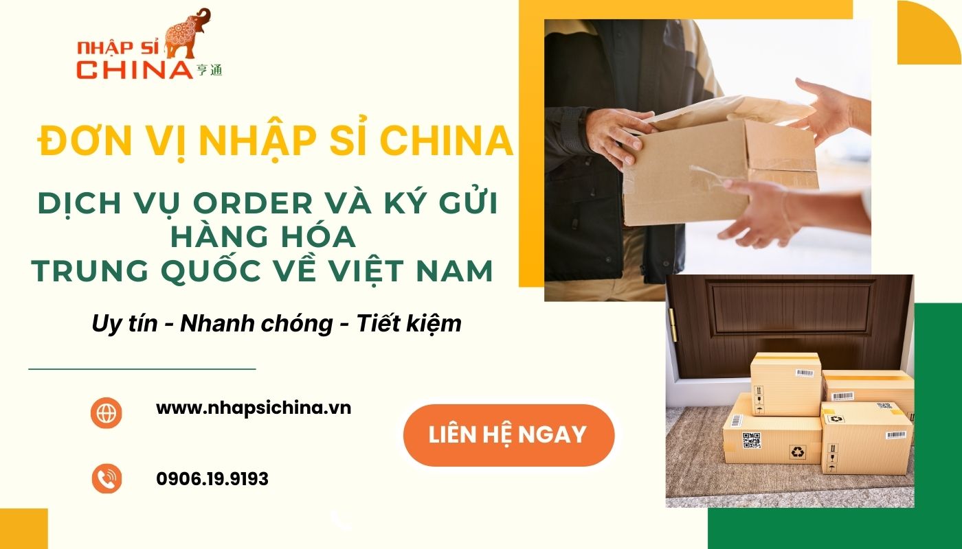 Order và ký gửi hàng Trung Quốc tại Nhập Sỉ China