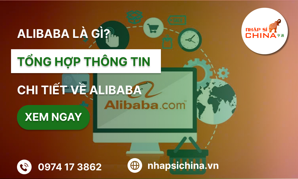 Trang mua hàng Alibaba là gì? Tìm hiểu chi tiết thông tin về Alibaba