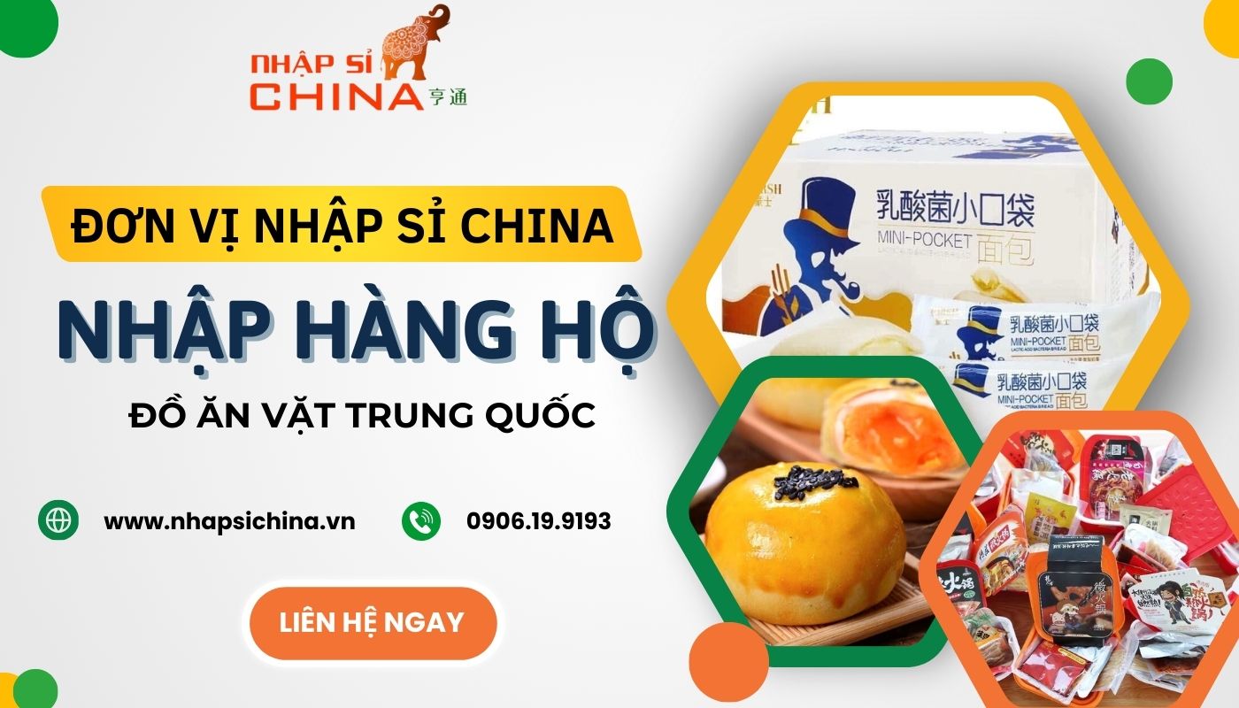 Nhập đồ ăn vặt Trung Quốc giá rẻ tại Nhập Sỉ China