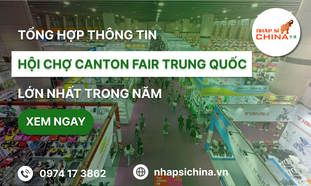 Thông tin về Hội Chợ Canton Fair trung quốc