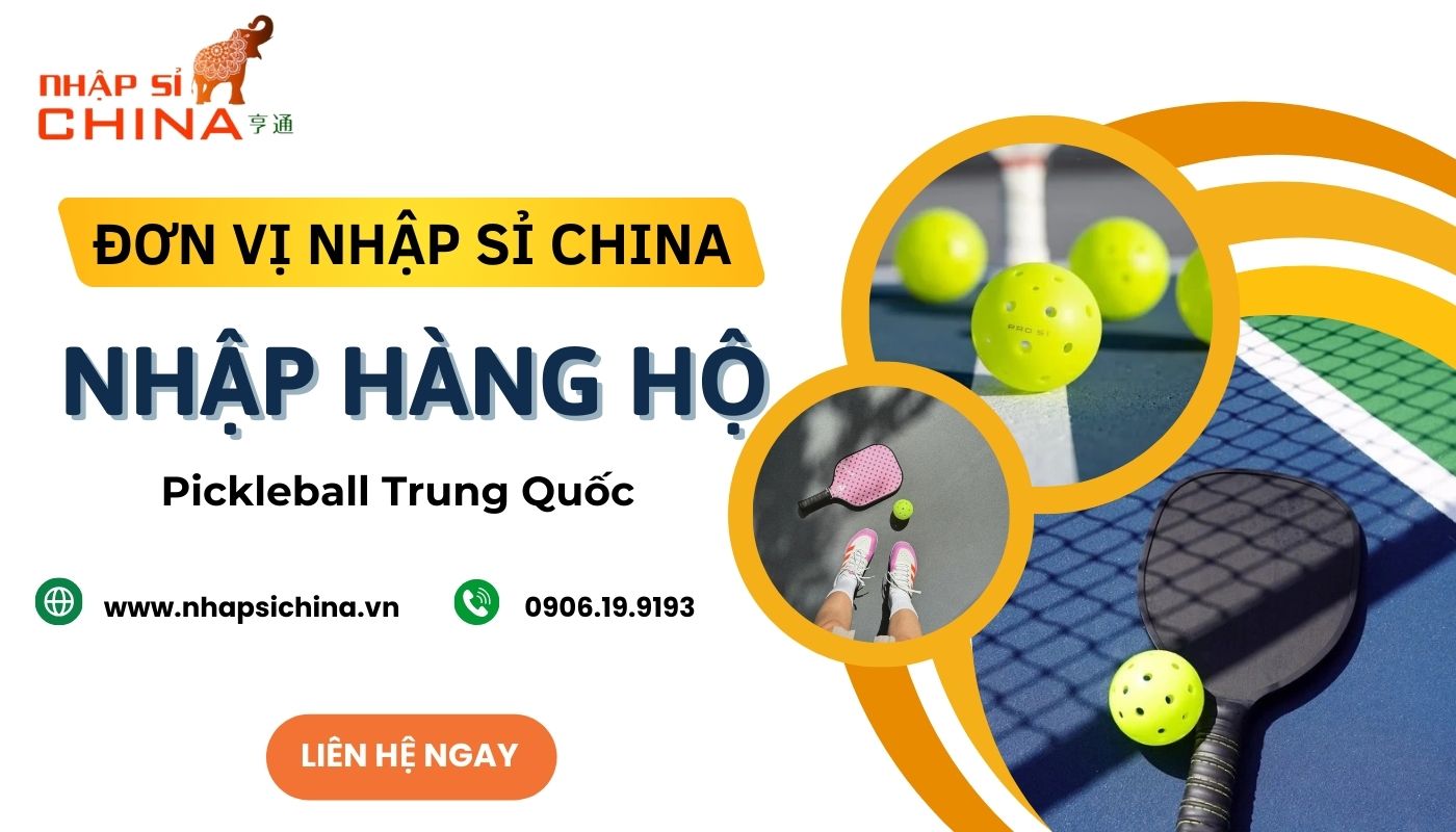 Nhập hàng Pickleball tại Nhập Sỉ China