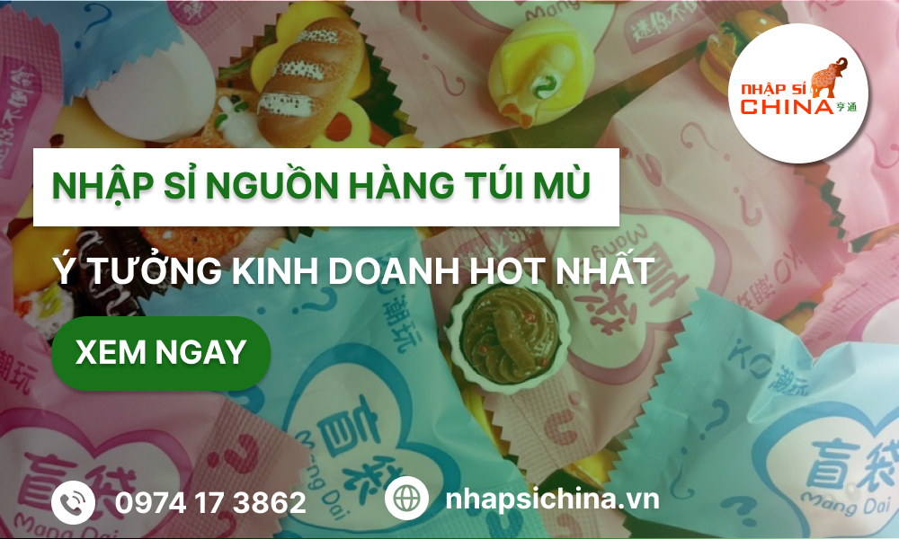 Nhập sỉ nguồn hàng túi mù hot hiện nay